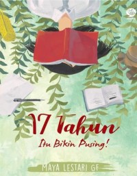 Image of 17 Tahun Itu Bikin Pusing !