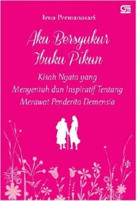 Image of Aku Bersyukur Ibuku Pikun