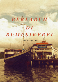 Image of Berlabuh di Bumi Sikerei