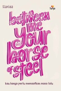 Image of Between Me and Your Horse Of Steel