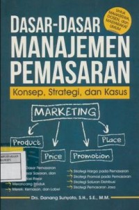 Image of Dasar - Dasar Manajemen Pemasaran : Konsep , Strategi , dan Kasus