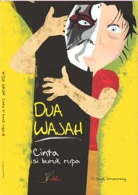 Image of Dua Wajah : Cinta Si Buruk Rupa