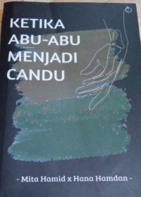 Image of Ketika Abu menjadi Candu