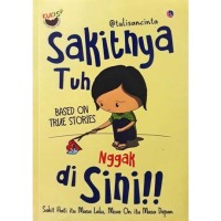 Image of Sakitnya Tuh Nggak di Sini !!