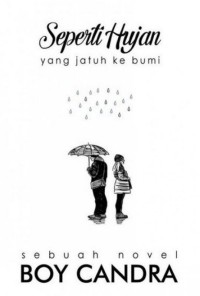 Image of Seperti Hujan : yang Jatuh ke Bumi