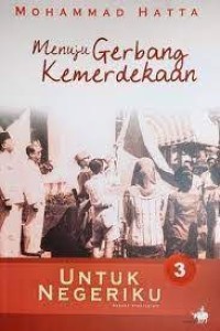 Image of Untuk Negeriku : Menuju Gerbang Kemerdekaan Sebuah Otobiografi 3