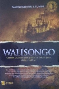 Image of Walisongo : Gelora Dakwah dan Jihad di Tanah Jawa (1404 - 1482 M)